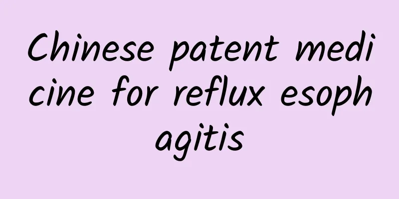 Chinese patent medicine for reflux esophagitis