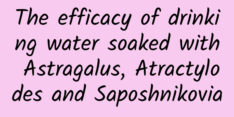 The efficacy of drinking water soaked with Astragalus, Atractylodes and Saposhnikovia