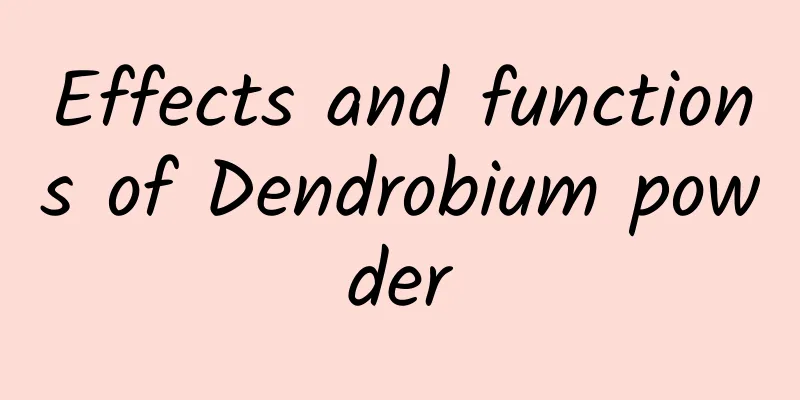 Effects and functions of Dendrobium powder
