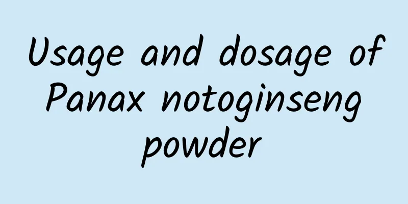 Usage and dosage of Panax notoginseng powder