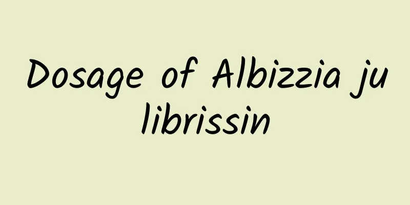 Dosage of Albizzia julibrissin