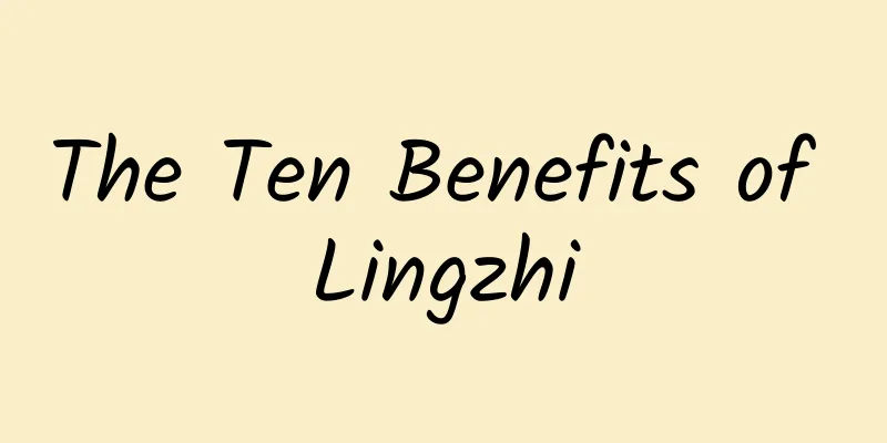 The Ten Benefits of Lingzhi