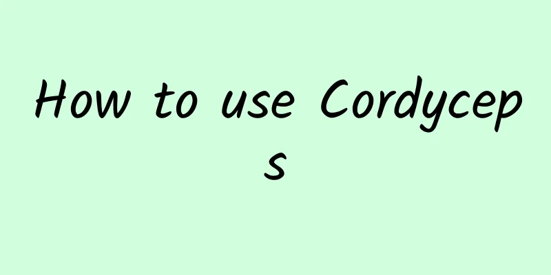 How to use Cordyceps