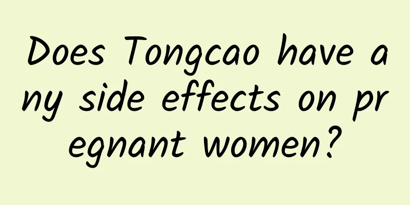 Does Tongcao have any side effects on pregnant women?