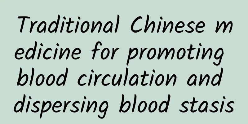 Traditional Chinese medicine for promoting blood circulation and dispersing blood stasis