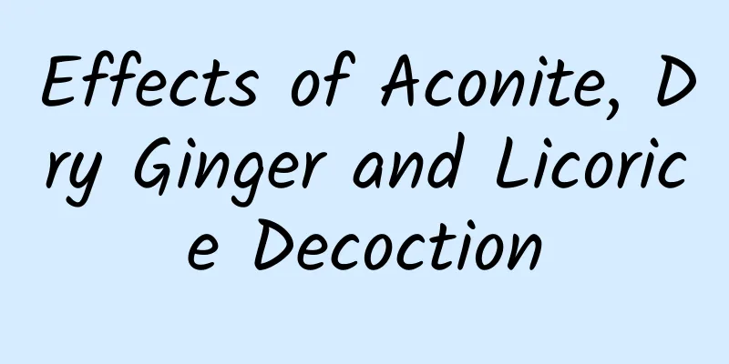 Effects of Aconite, Dry Ginger and Licorice Decoction