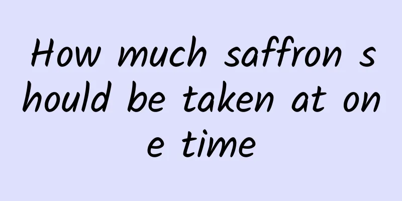 How much saffron should be taken at one time