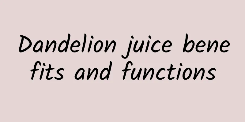 Dandelion juice benefits and functions