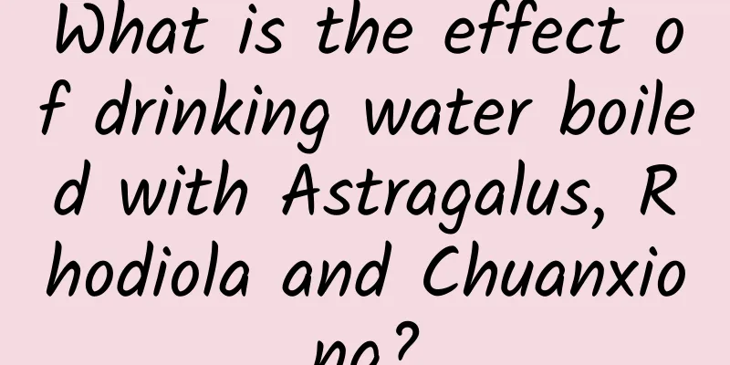 What is the effect of drinking water boiled with Astragalus, Rhodiola and Chuanxiong?