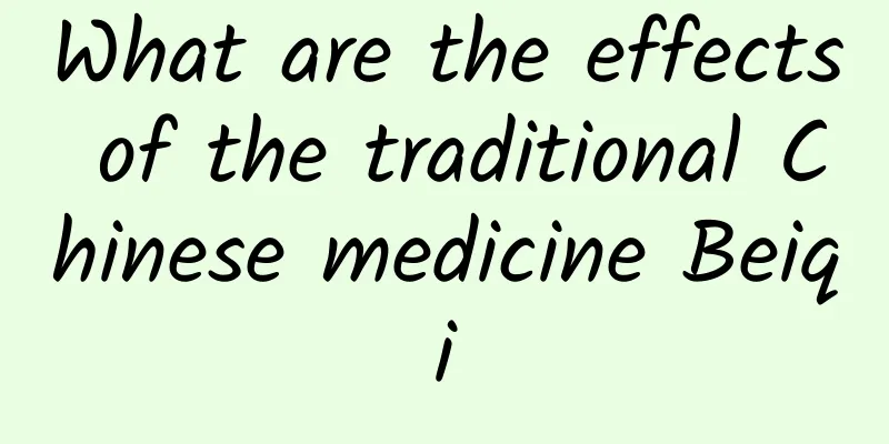 What are the effects of the traditional Chinese medicine Beiqi