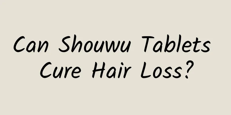Can Shouwu Tablets Cure Hair Loss?