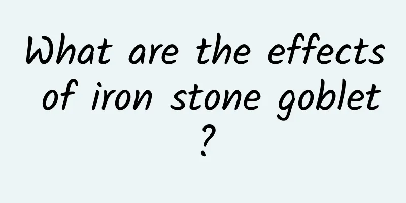 What are the effects of iron stone goblet?