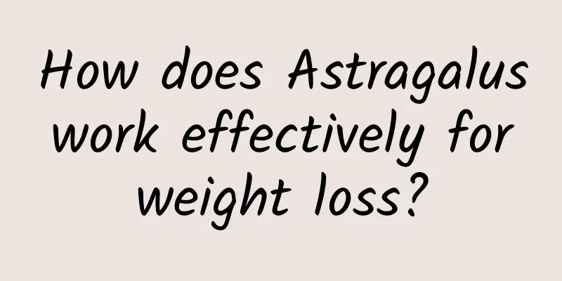 How does Astragalus work effectively for weight loss?