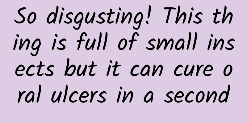 So disgusting! This thing is full of small insects but it can cure oral ulcers in a second