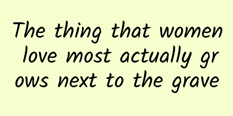 The thing that women love most actually grows next to the grave