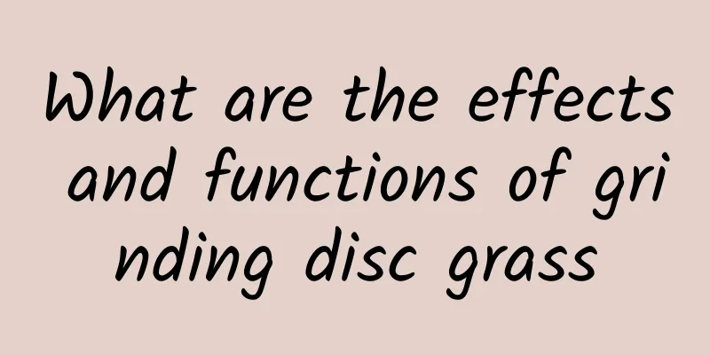 What are the effects and functions of grinding disc grass