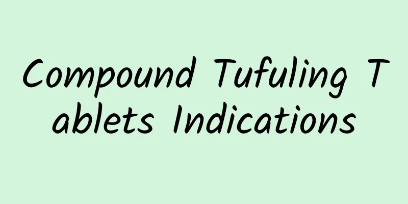 Compound Tufuling Tablets Indications