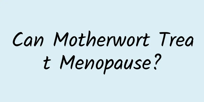 Can Motherwort Treat Menopause?