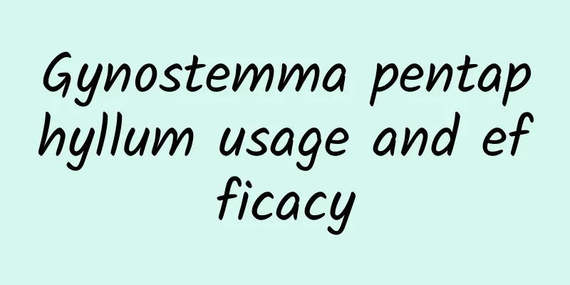 Gynostemma pentaphyllum usage and efficacy