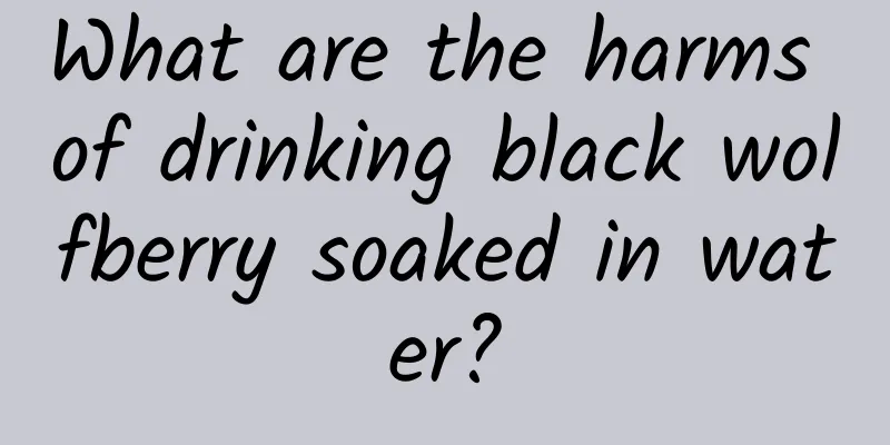 What are the harms of drinking black wolfberry soaked in water?