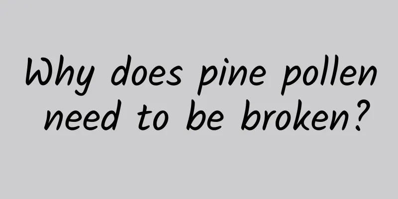Why does pine pollen need to be broken?