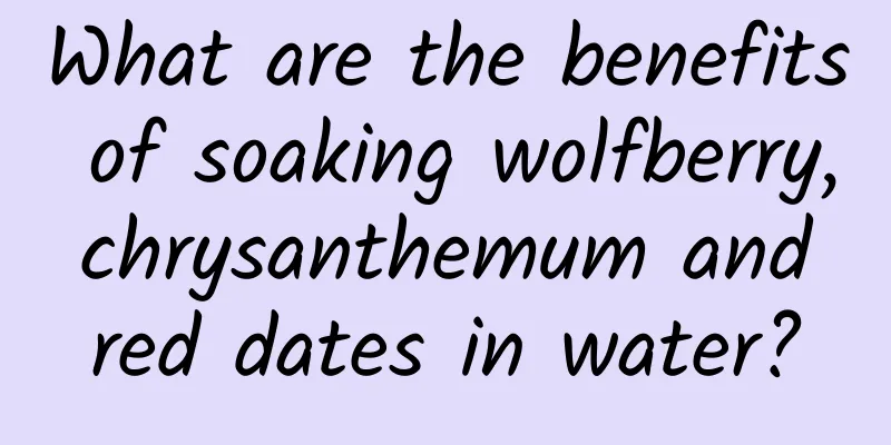 What are the benefits of soaking wolfberry, chrysanthemum and red dates in water?