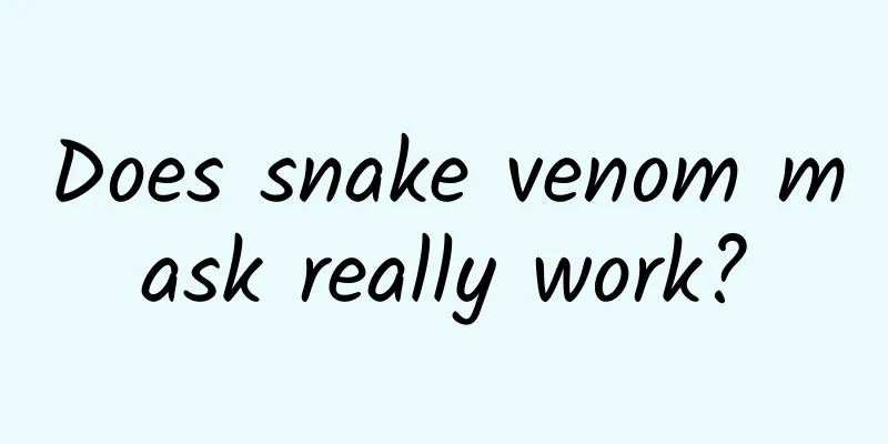 Does snake venom mask really work?