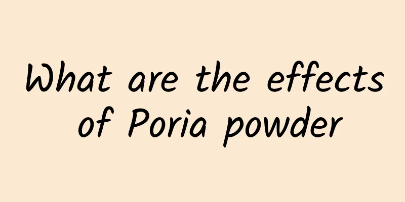 What are the effects of Poria powder