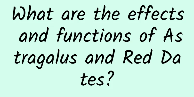 What are the effects and functions of Astragalus and Red Dates?