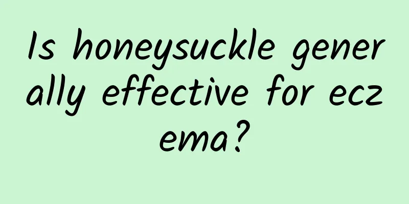 Is honeysuckle generally effective for eczema?