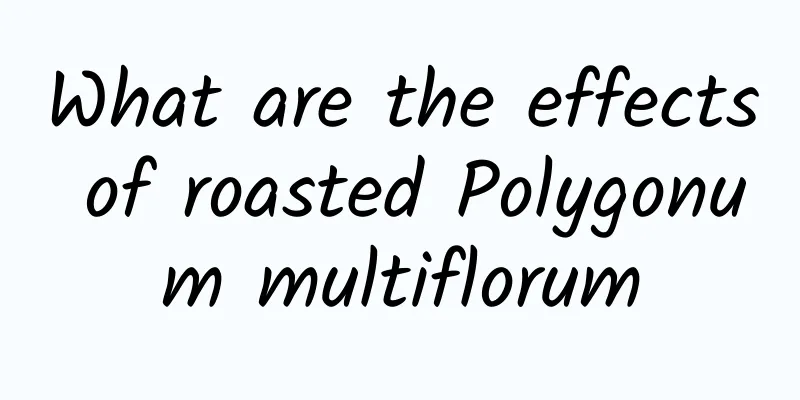 What are the effects of roasted Polygonum multiflorum