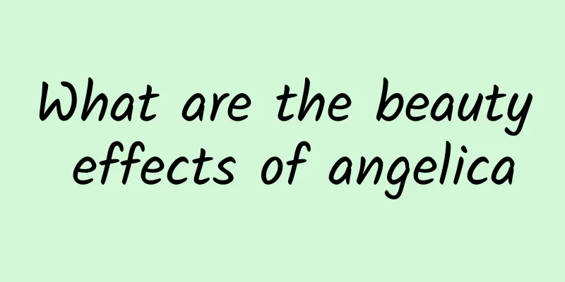 What are the beauty effects of angelica
