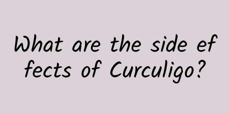 What are the side effects of Curculigo?