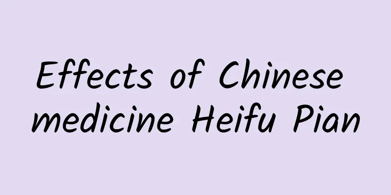 Effects of Chinese medicine Heifu Pian