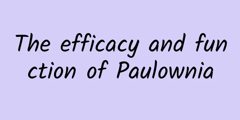 The efficacy and function of Paulownia