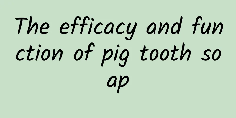 The efficacy and function of pig tooth soap