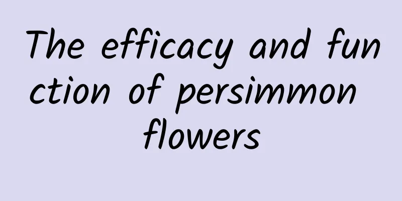 The efficacy and function of persimmon flowers