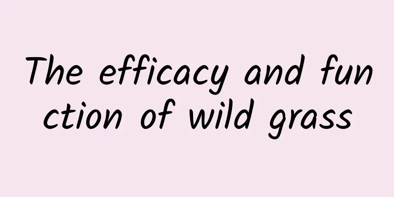 The efficacy and function of wild grass