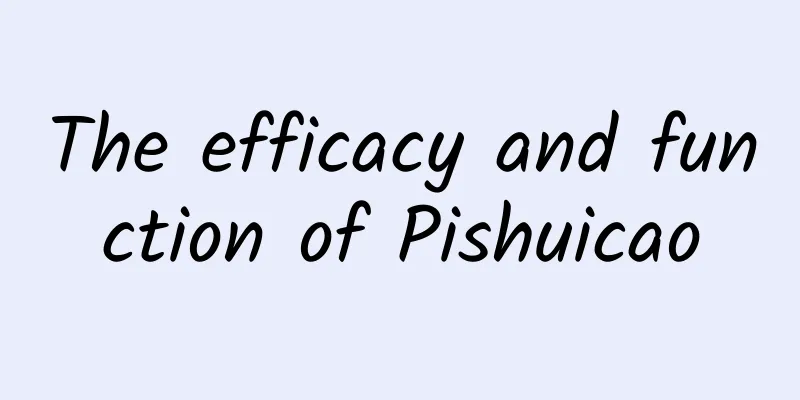 The efficacy and function of Pishuicao