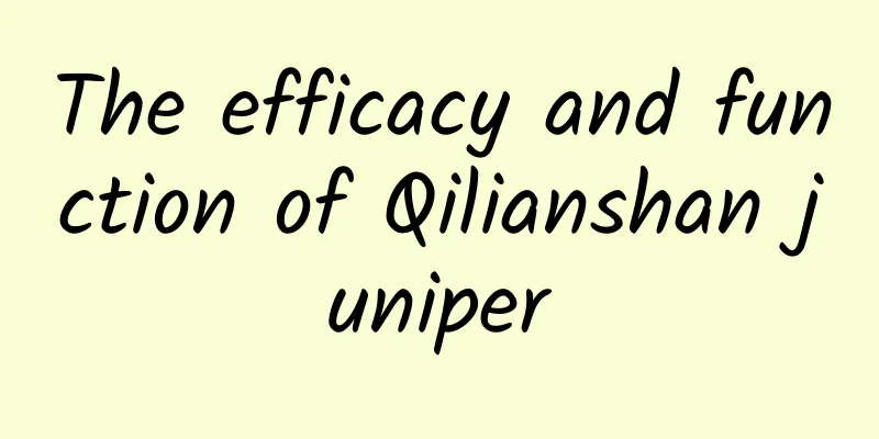 The efficacy and function of Qilianshan juniper