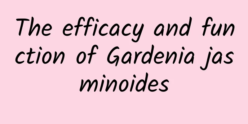 The efficacy and function of Gardenia jasminoides