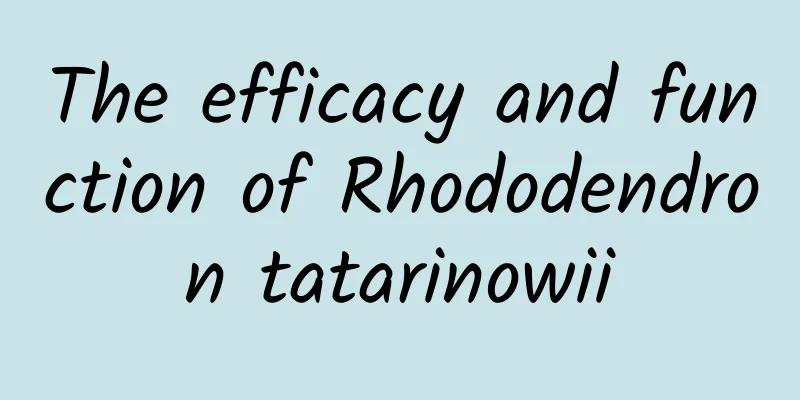 The efficacy and function of Rhododendron tatarinowii