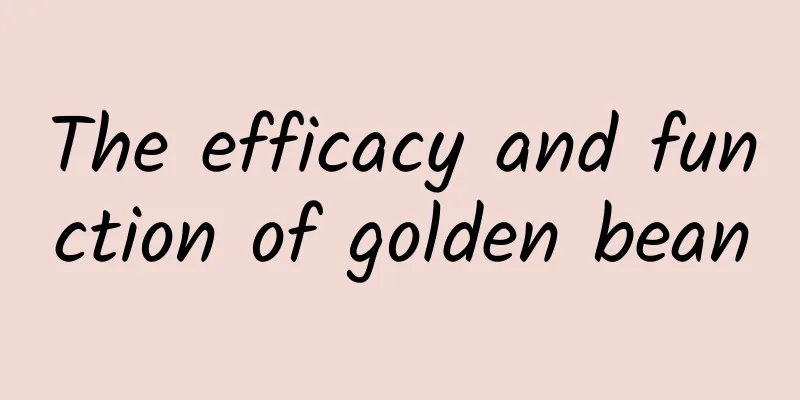 The efficacy and function of golden bean