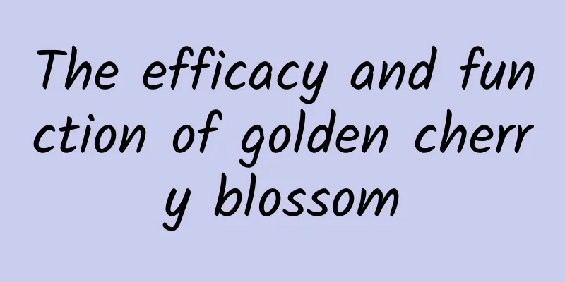 The efficacy and function of golden cherry blossom