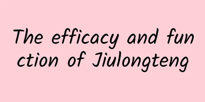 The efficacy and function of Jiulongteng