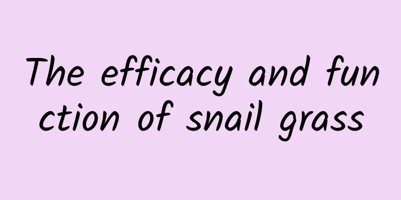 The efficacy and function of snail grass