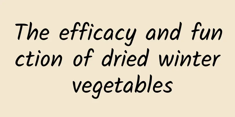 The efficacy and function of dried winter vegetables