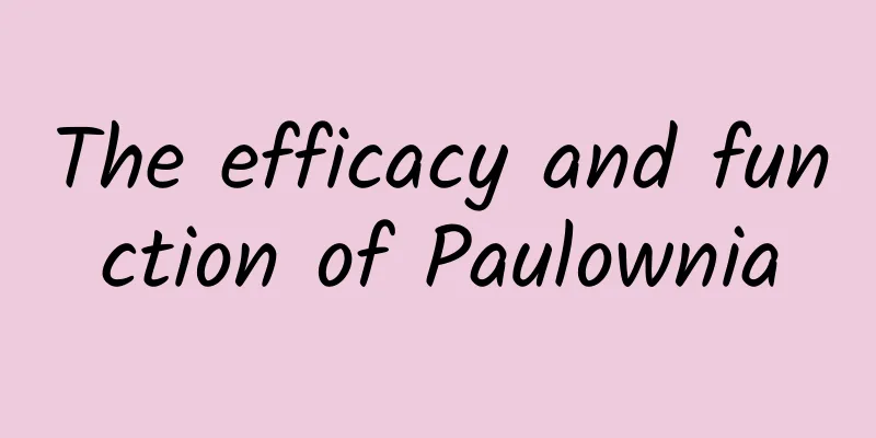 The efficacy and function of Paulownia