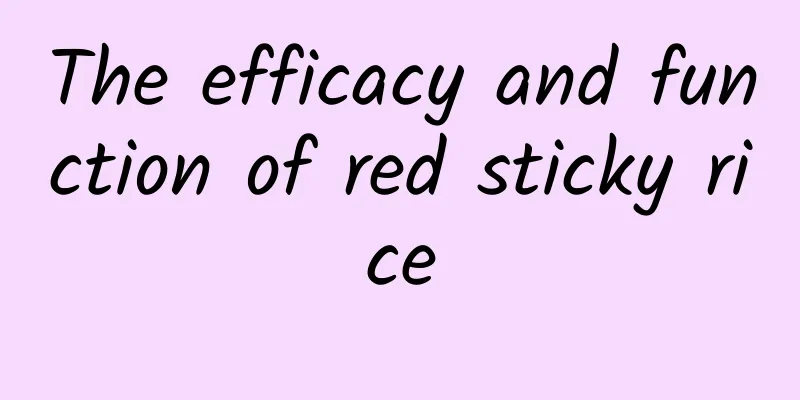 The efficacy and function of red sticky rice