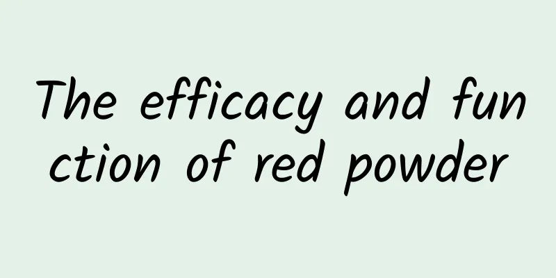 The efficacy and function of red powder